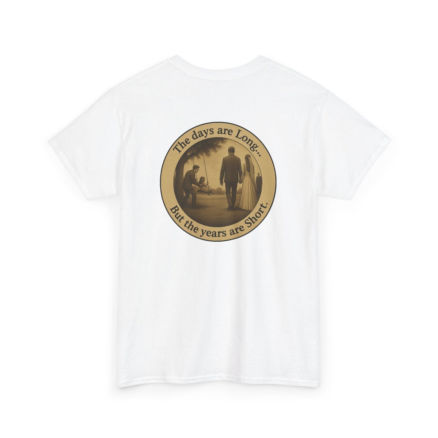 Inspirational Quote Unisex Heavy Cotton Tee - 'The Days are Long, But the Years are Short'