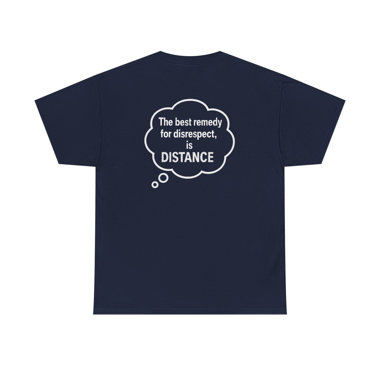 Unisex Cotton Tee - "The Best Remedy for Disrespect is DISTANCE" - Casual Graphic T-Shirt