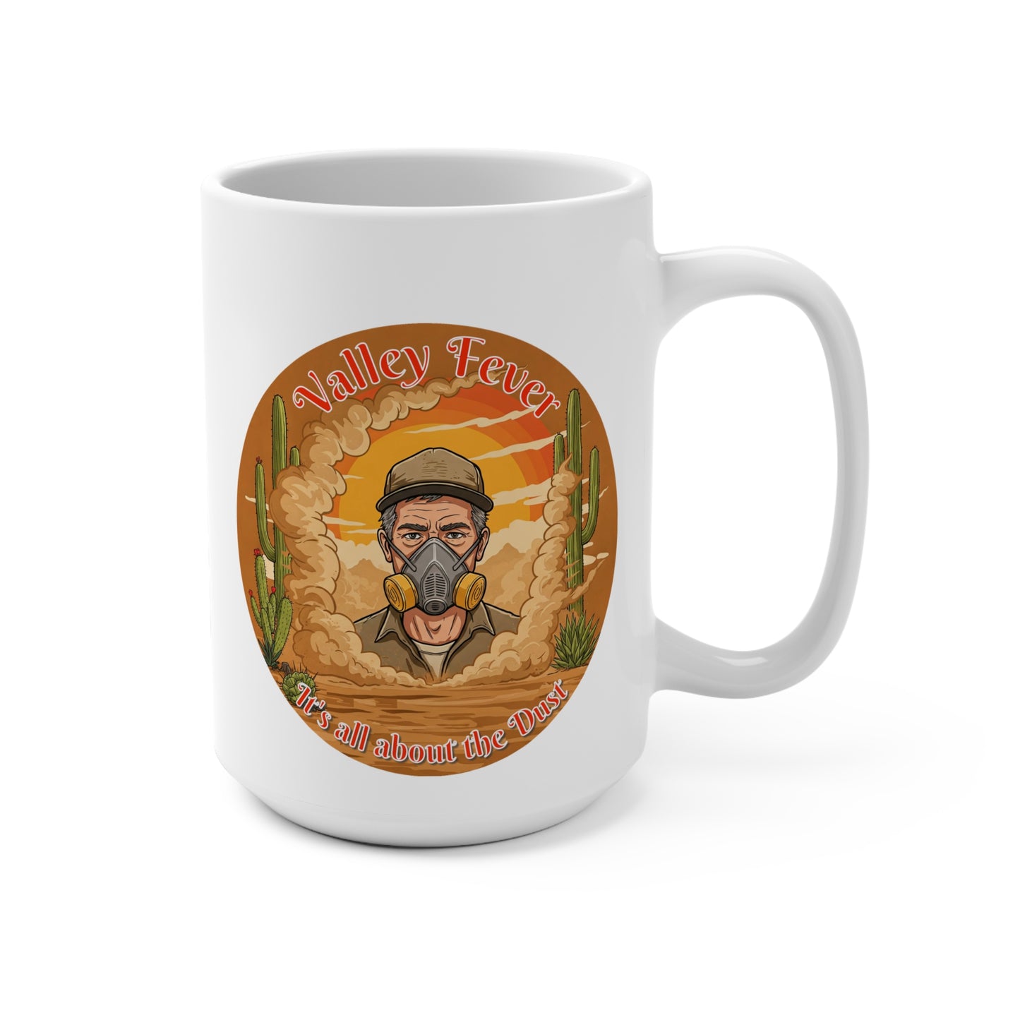 Valley Fever Mug - 15oz Desert Vibe Ceramic Coffee Cup for those who have Valley fever or have a loved one who has this disease