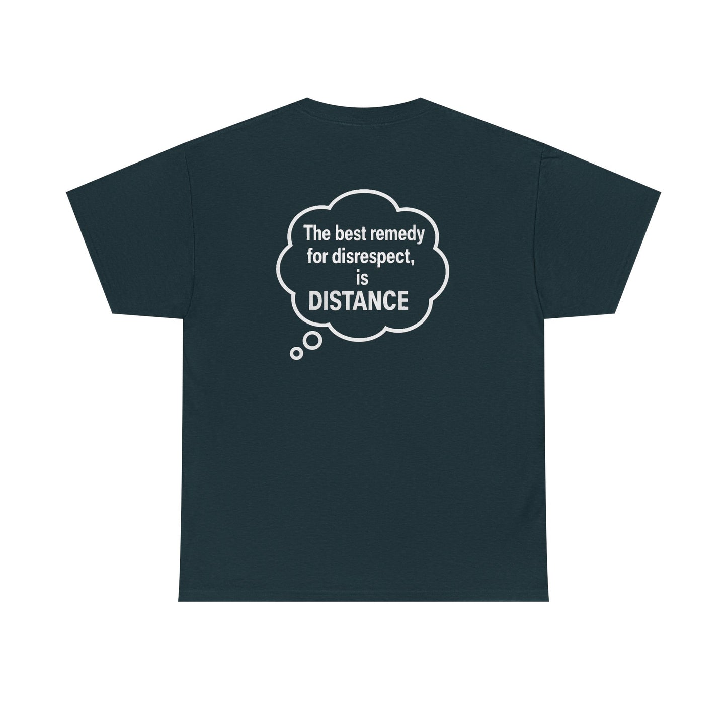 Unisex Cotton Tee - "The Best Remedy for Disrespect is DISTANCE" - Casual Graphic T-Shirt