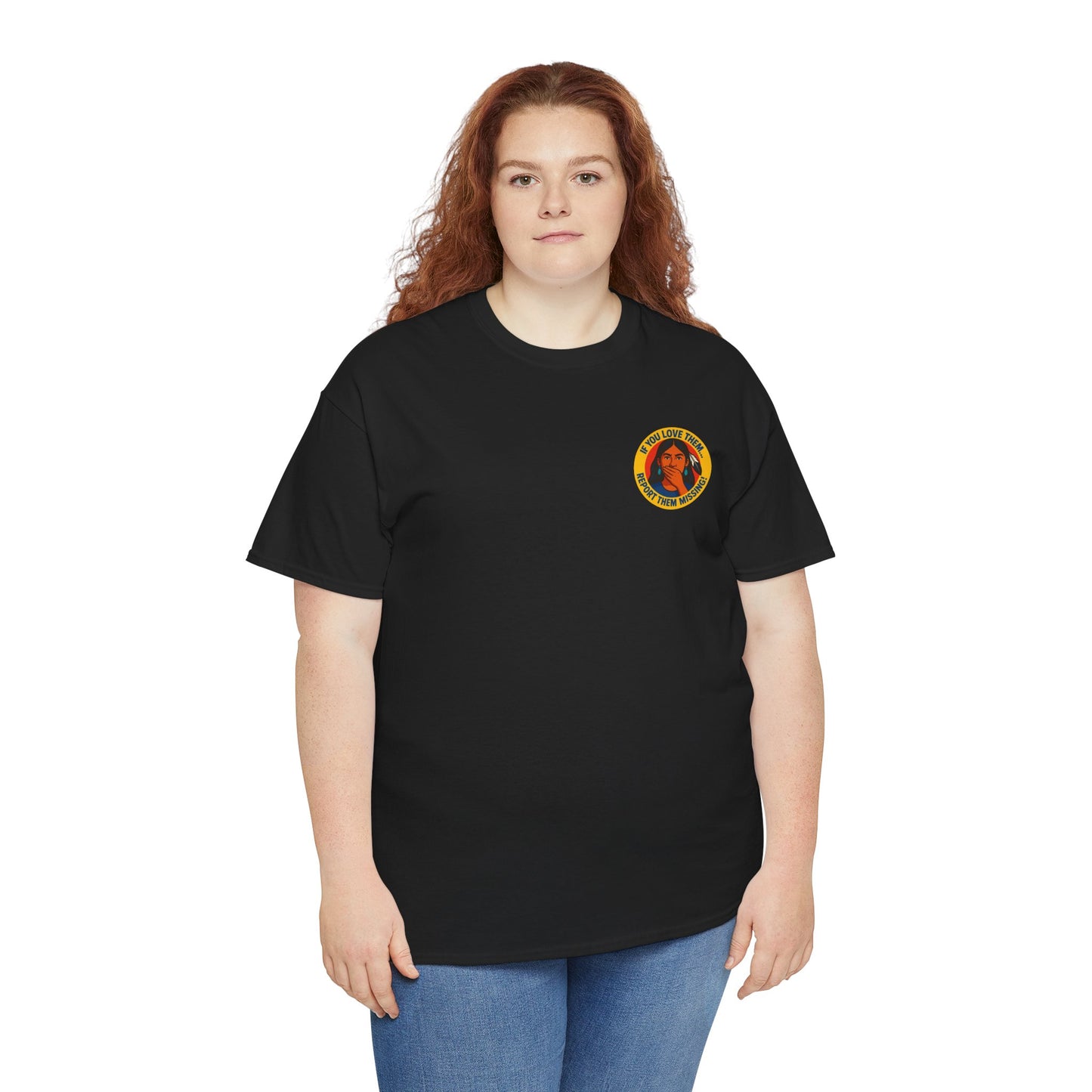 Unisex Heavy Cotton Tee - "If You Love Them, Report Them Missing!"