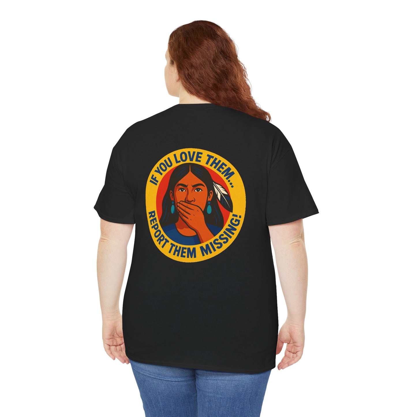 Unisex Heavy Cotton Tee - "If You Love Them, Report Them Missing!"