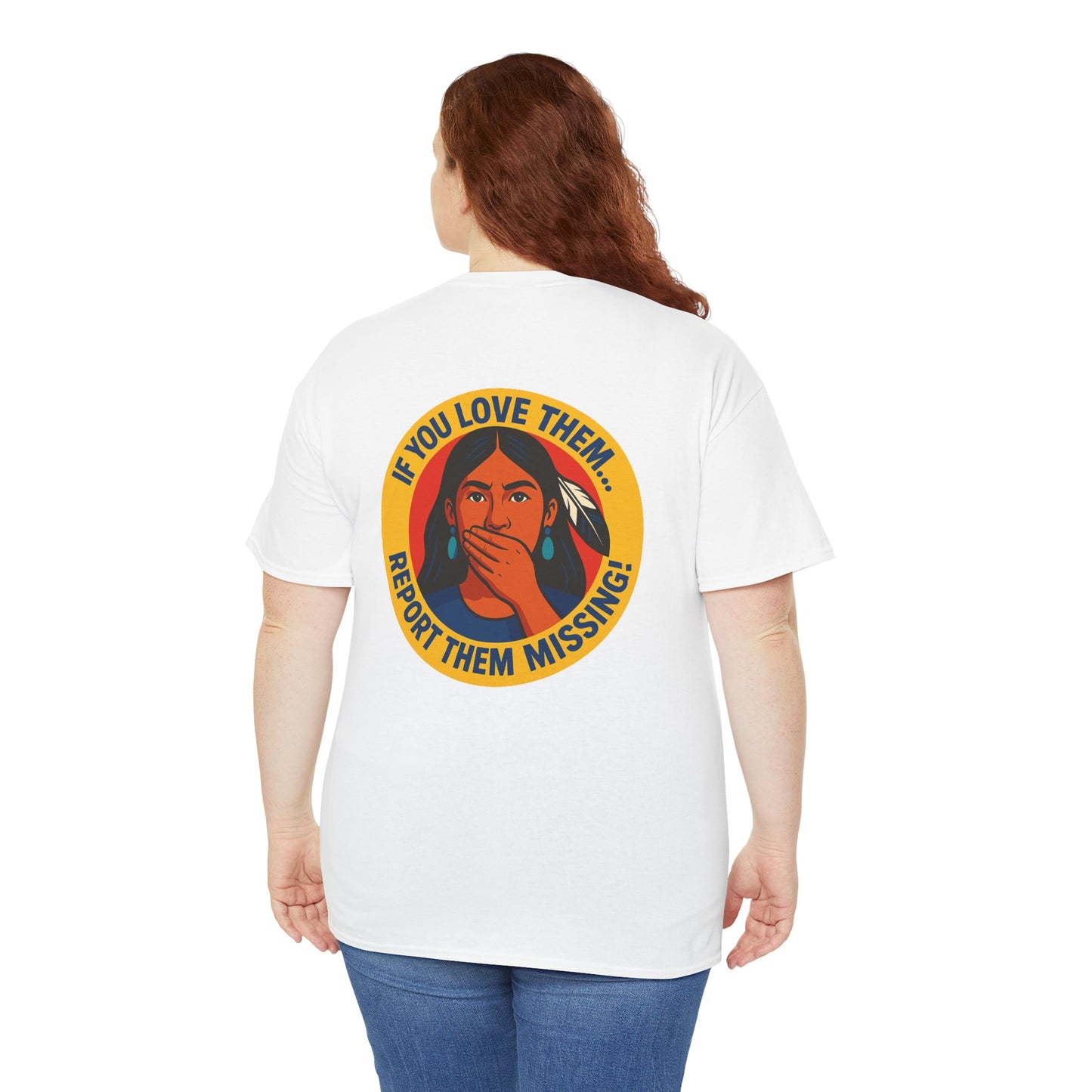 Unisex Heavy Cotton Tee - "If You Love Them, Report Them Missing!"