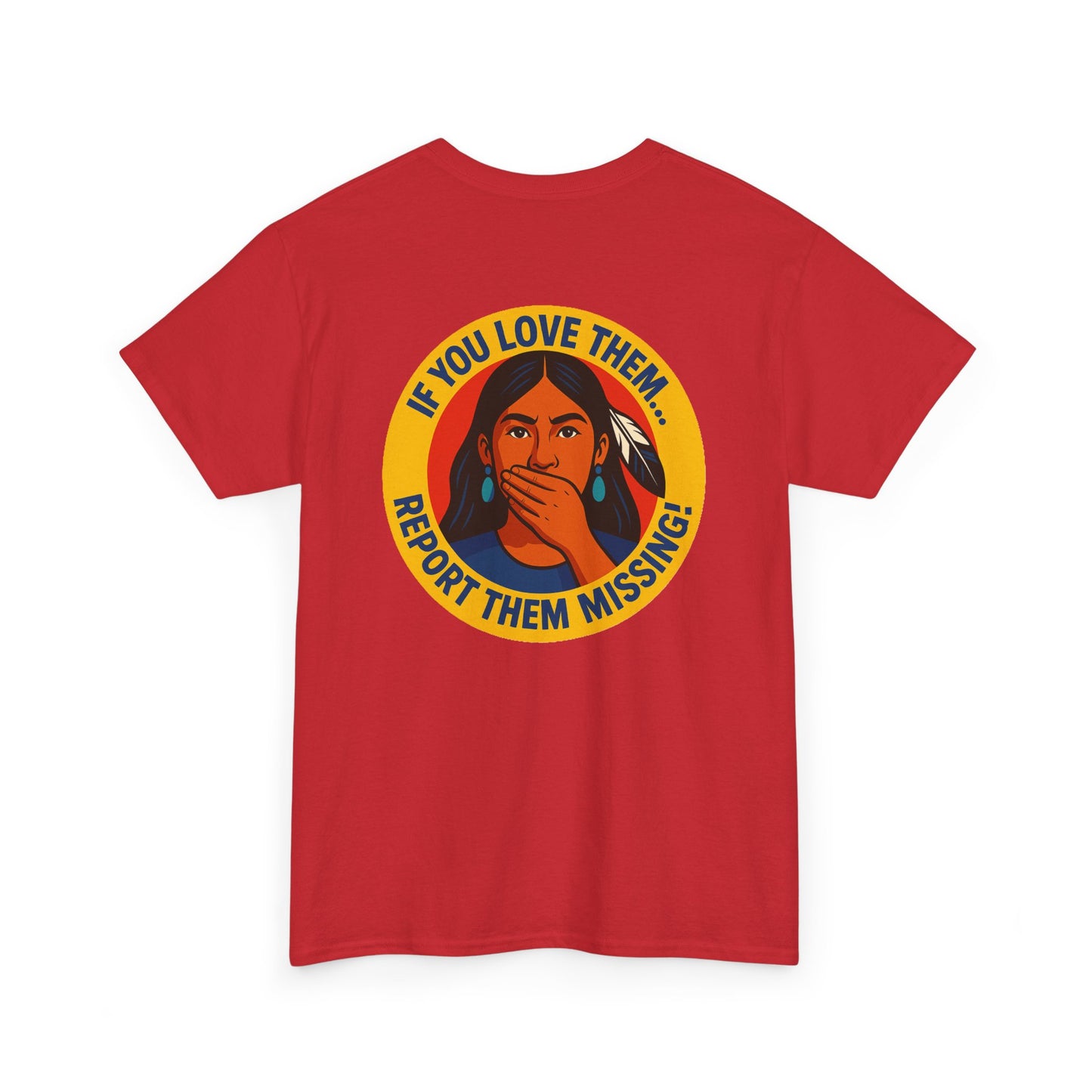 Unisex Heavy Cotton Tee - "If You Love Them, Report Them Missing!"