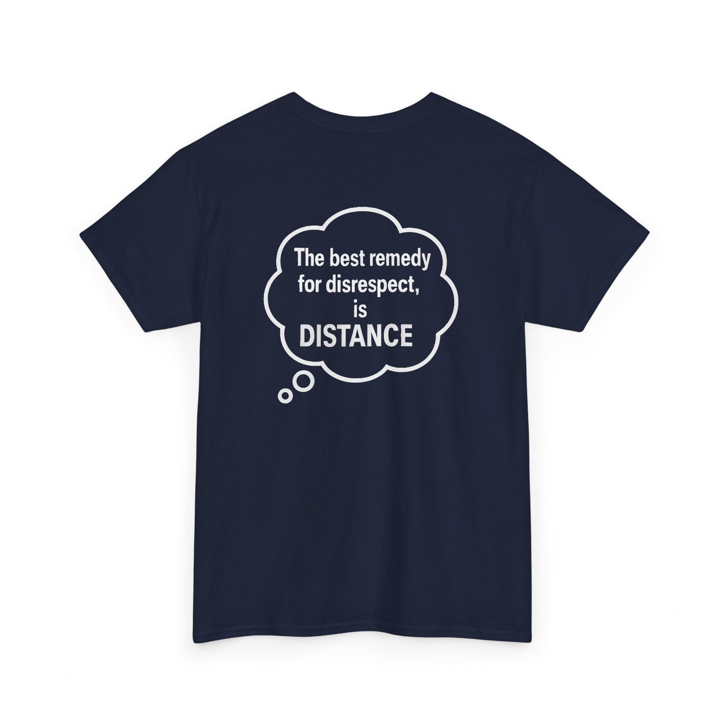 Unisex Cotton Tee - "The Best Remedy for Disrespect is DISTANCE" - Casual Graphic T-Shirt