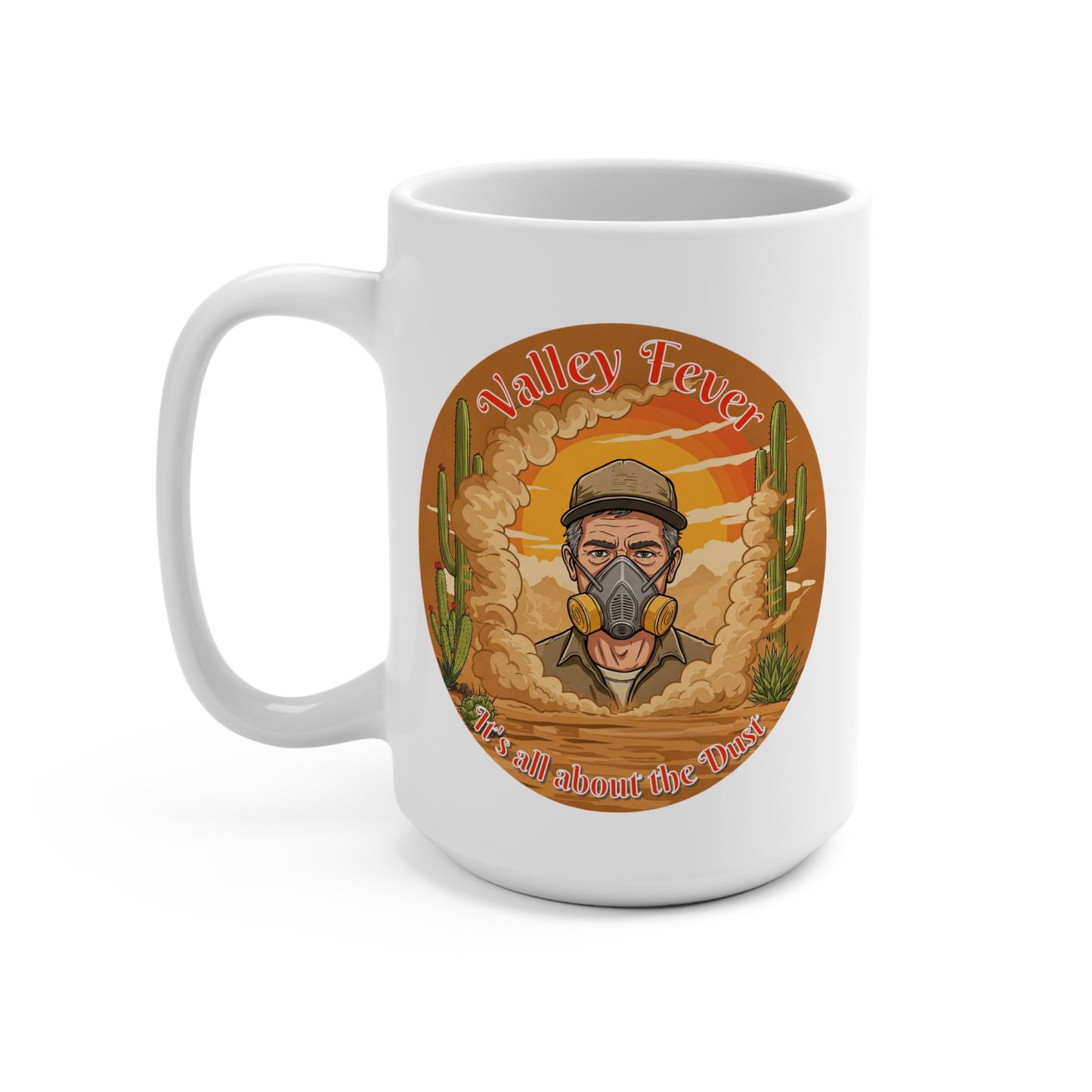 Valley Fever Mug - 15oz Desert Vibe Ceramic Coffee Cup for those who have Valley fever or have a loved one who has this disease