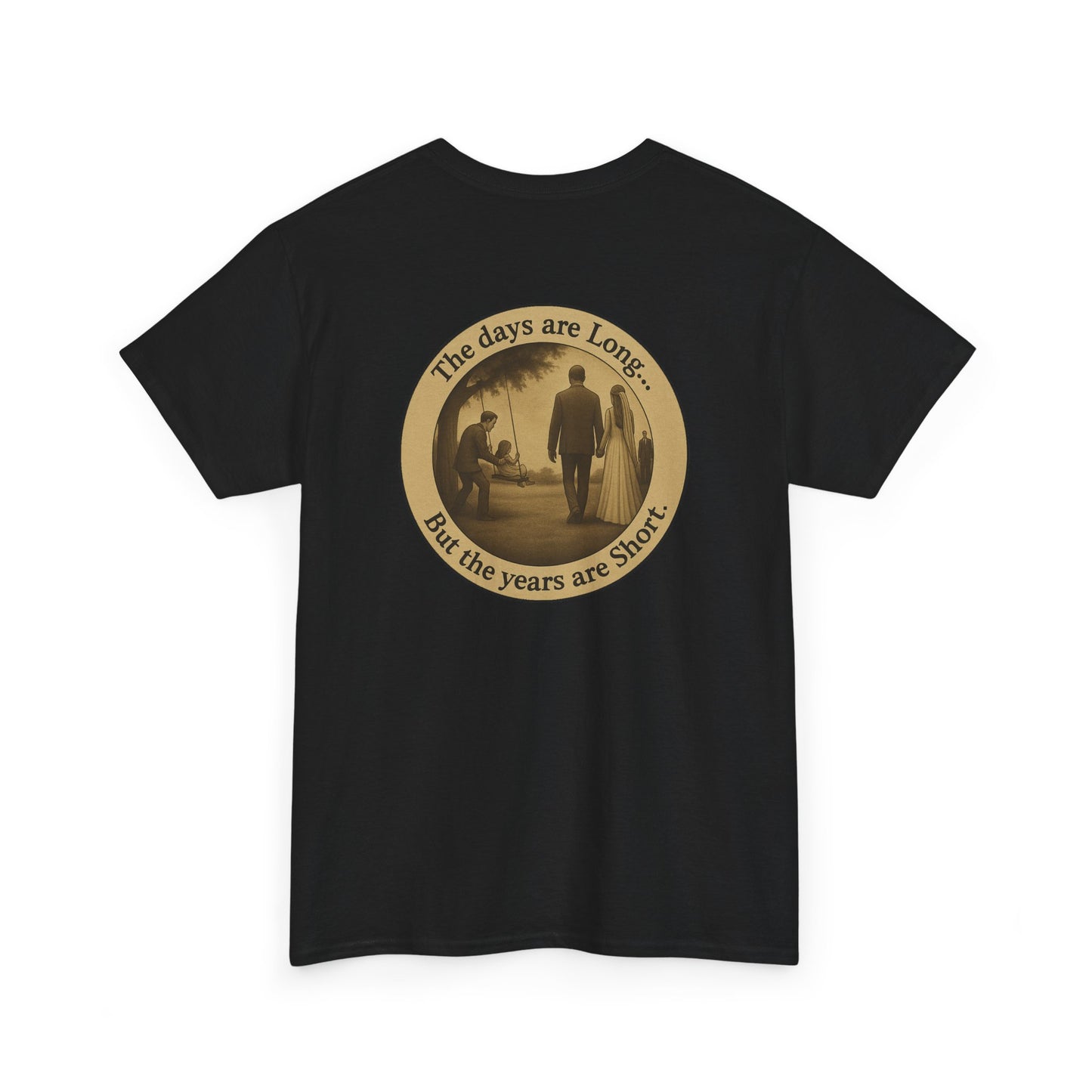 Inspirational Quote Unisex Heavy Cotton Tee - 'The Days are Long, But the Years are Short'