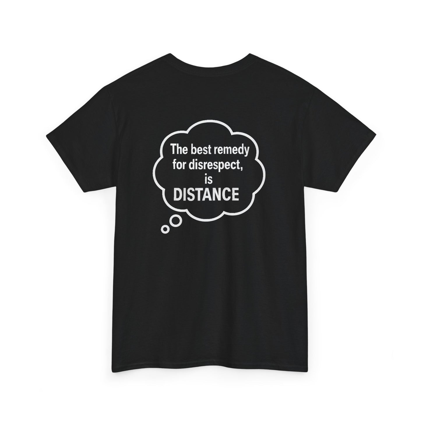 Unisex Cotton Tee - "The Best Remedy for Disrespect is DISTANCE" - Casual Graphic T-Shirt