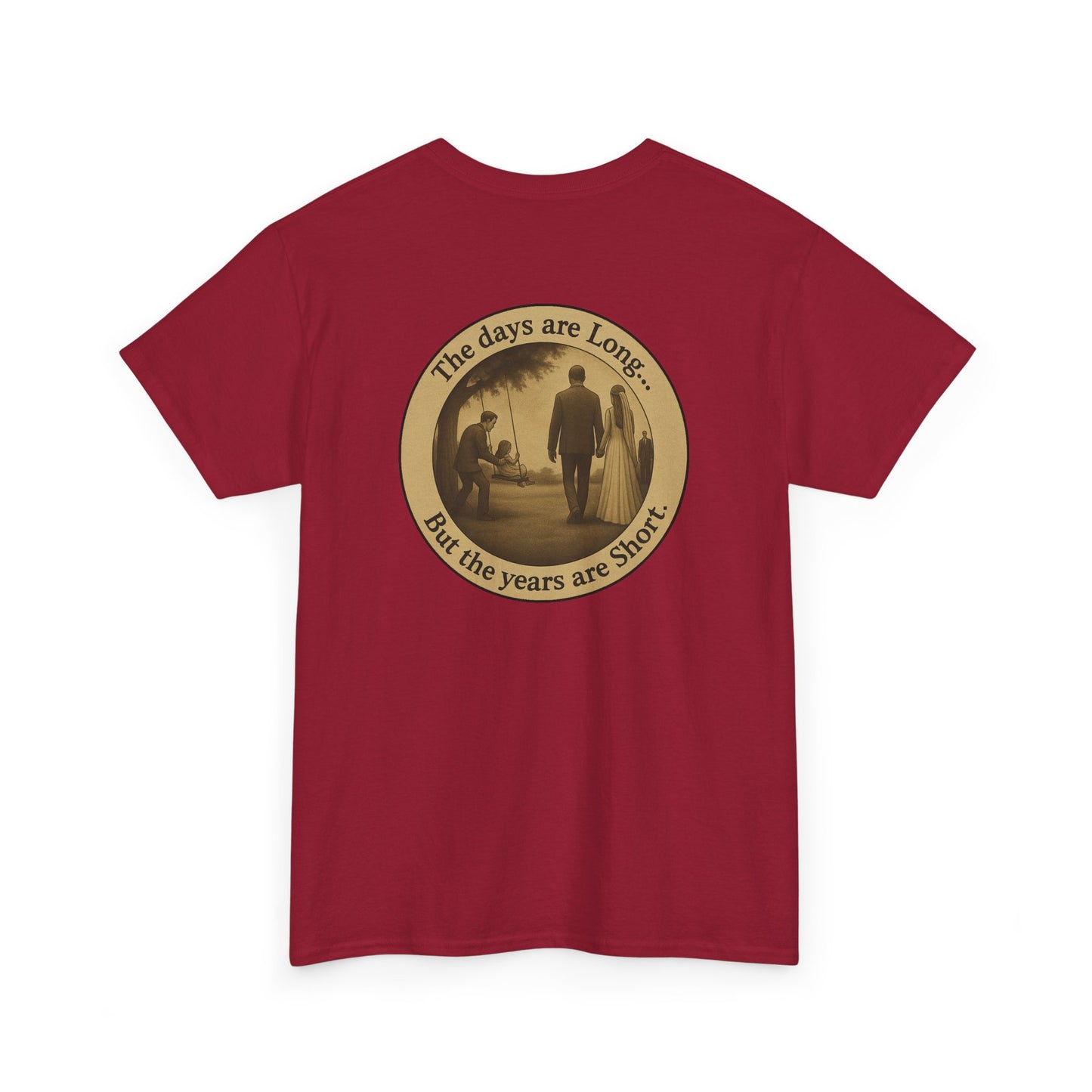 Inspirational Quote Unisex Heavy Cotton Tee - 'The Days are Long, But the Years are Short'