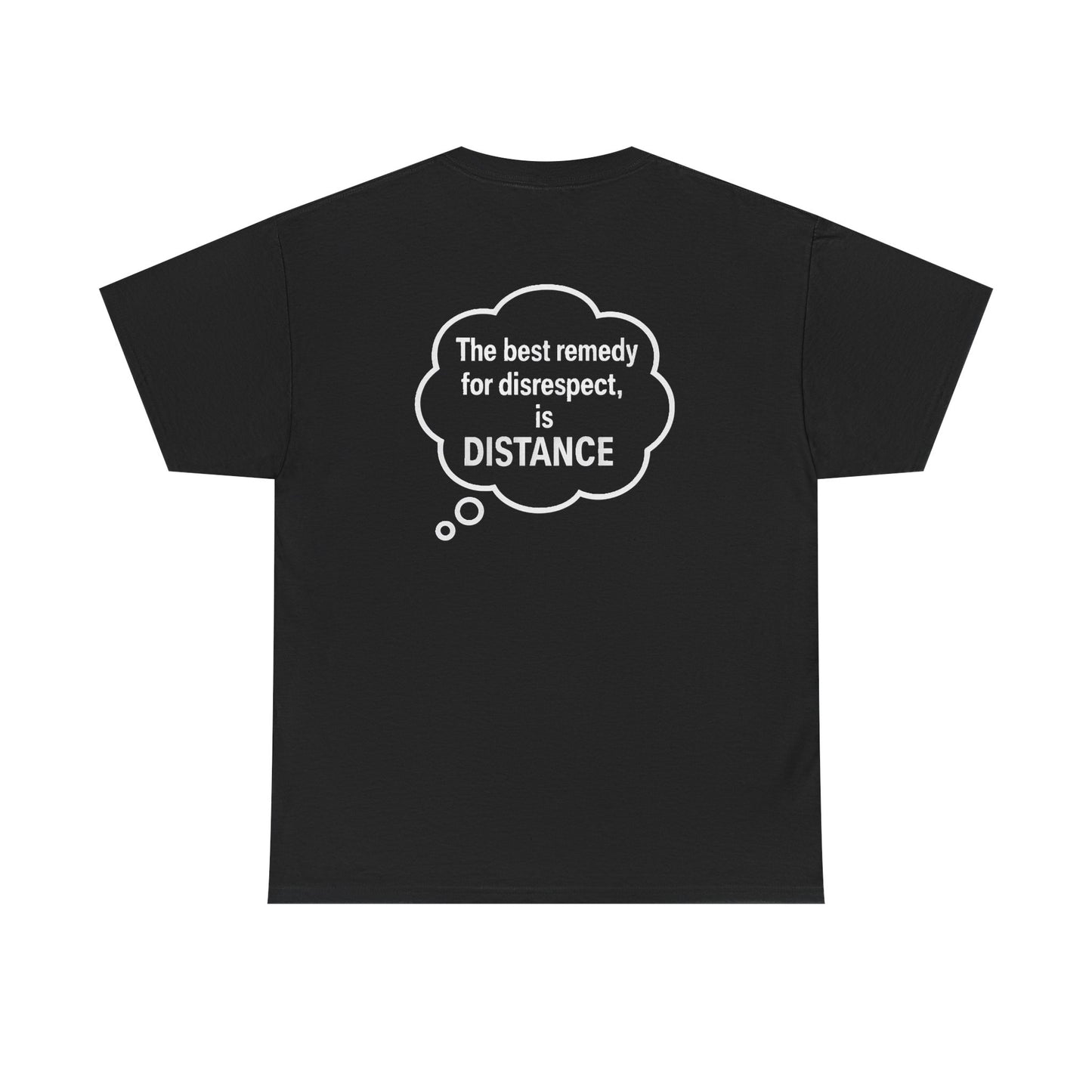 Unisex Cotton Tee - "The Best Remedy for Disrespect is DISTANCE" - Casual Graphic T-Shirt