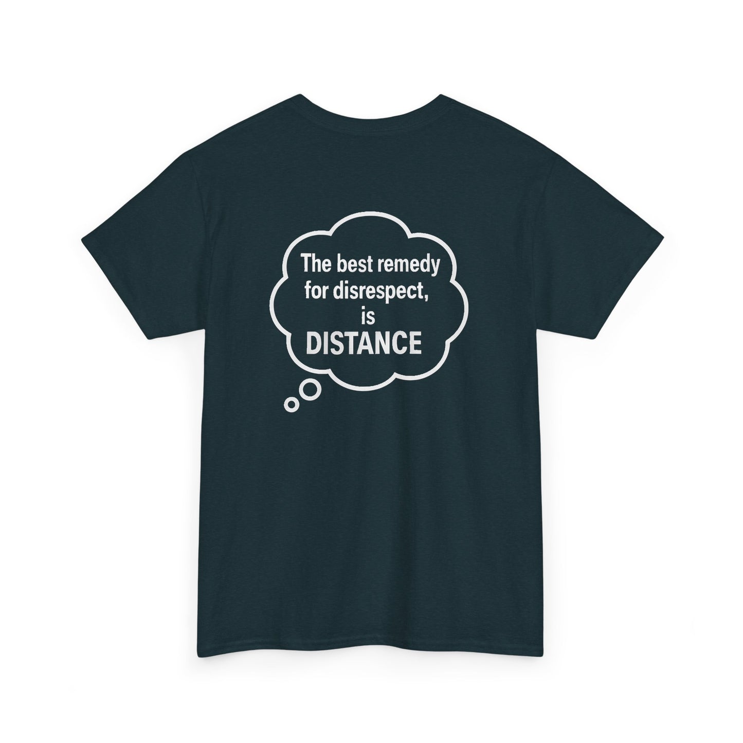 Unisex Cotton Tee - "The Best Remedy for Disrespect is DISTANCE" - Casual Graphic T-Shirt