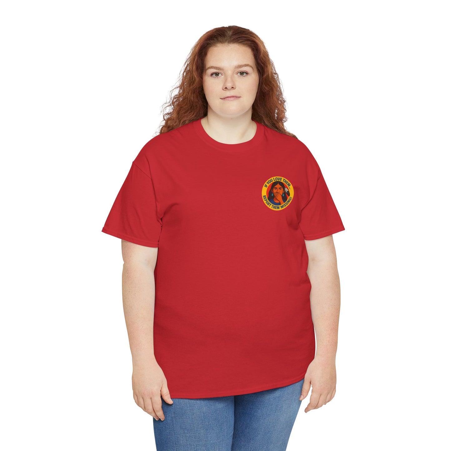 Unisex Heavy Cotton Tee - "If You Love Them, Report Them Missing!"
