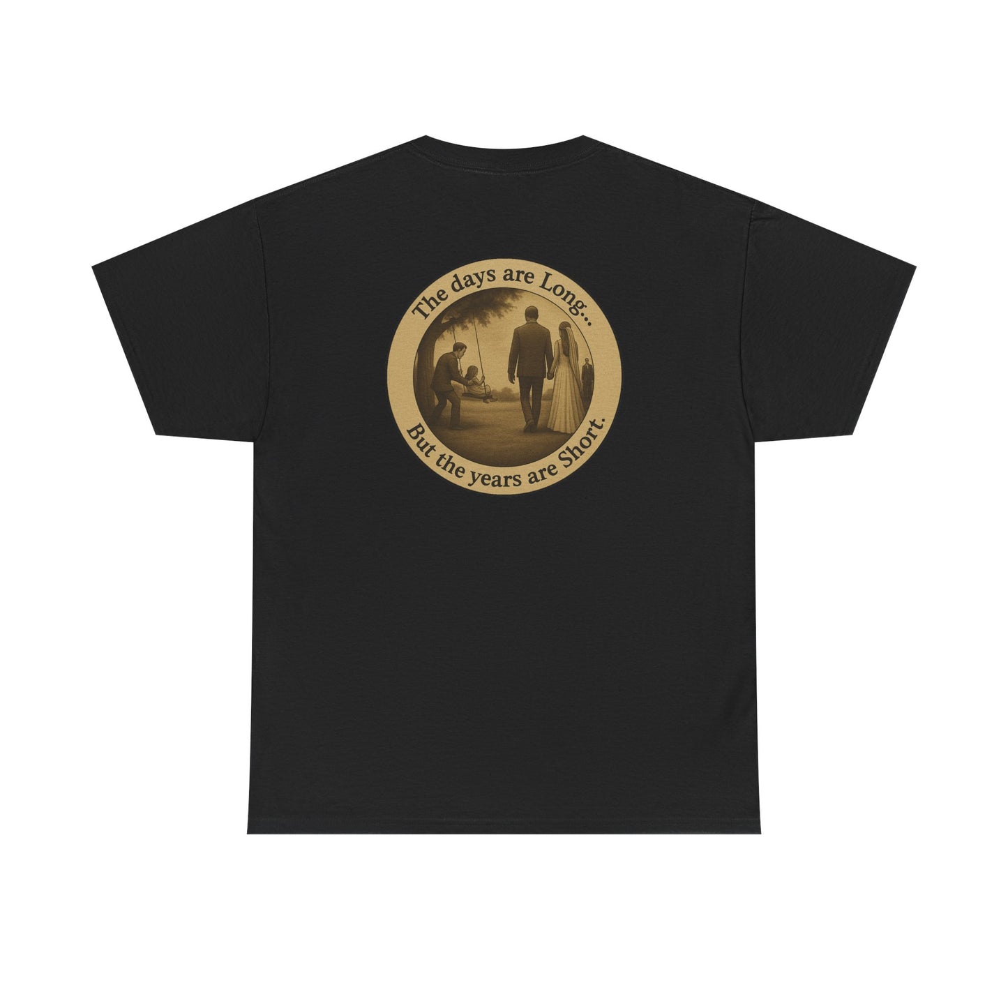Inspirational Quote Unisex Heavy Cotton Tee - 'The Days are Long, But the Years are Short'